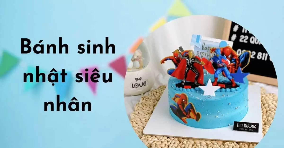 Bánh Sinh Nhật Siêu Nhân